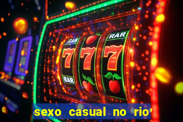 sexo casual no rio de janeiro